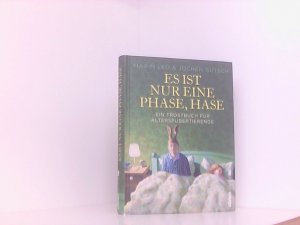 gebrauchtes Buch – Leo, Maxim und Jochen Gutsch – Es ist nur eine Phase, Hase: Ein Trostbuch für Alterspubertierende | Das ideale Geschenkbuch für alle über 45 ein Trostbuch für Alterspubertierende