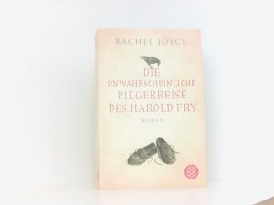 gebrauchtes Buch – Joyce, Rachel und Maria Andreas – Die unwahrscheinliche Pilgerreise des Harold Fry: Roman | Der Weltbestseller jetzt verfilmt mit Jim Broadbent und Penelope Wilton (Die Harold-Fry-Trilogie, Band 1) Roman