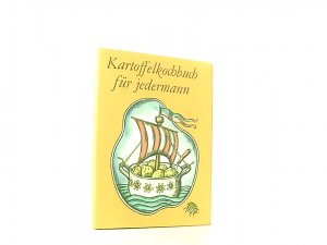 Kartoffelkochbuch für jedermann ausgew. u. mit Kommentaren vers. von Rainer Crummenerl. [Ill. von Volker Wendt]