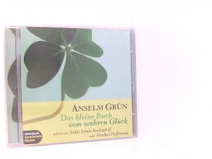 gebrauchter Tonträger – Anselm Grün Nadja Schulz-Berlinghoff und Markus Hoffmann – Das kleine Buch vom wahren Glück. Ein Inspirationshörbuch. 1 CD