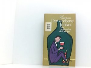 Der ehrbare Trinker. Eine bacchische Anthologie. Arrangiert und kommentiert von Kurt Kusenberg. Mit 24 Bildern von Franz Josef Tripp.