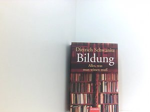 gebrauchtes Buch – Dietrich Schwanitz – Bildung - Alles, was man wissen muß alles, was man wissen muß