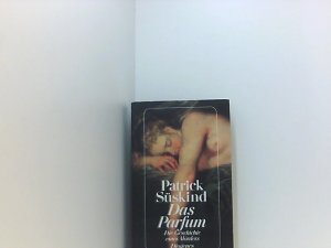 gebrauchtes Buch – Patrick Süskind – Das Parfum: Die Geschichte eines Mörders die Geschichte eines Mörders