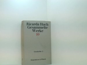 Geschichte 2. Ricarda Huch Gesammelte Werke : Band 10.