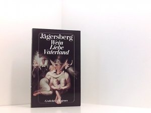 gebrauchtes Buch – Otto Jägersberg – Wein, Liebe, Vaterland: Gedichte (detebe) Gedichte