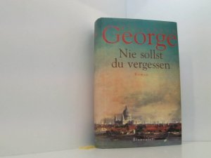 gebrauchtes Buch – George, Elizabeth und Mechtild Sandberg-Ciletti – Nie sollst du vergessen. Roman Roman