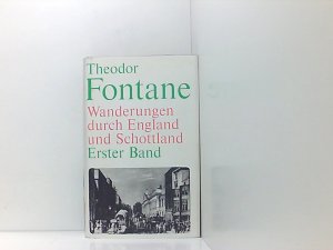 Theodor Fontane: Wanderungen durch England und Schottland [Erster Band]