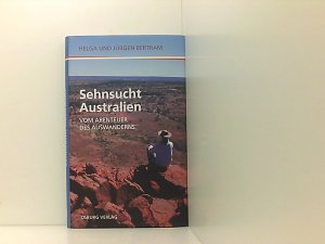 gebrauchtes Buch – Bertram, Helga und Jürgen Bertram – Sehnsucht Australien: Vom Abenteuer des Auswanderns vom Abenteuer des Auswanderns