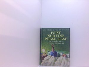 gebrauchtes Buch – Leo, Maxim und Jochen Gutsch – Es ist nur eine Phase, Hase: Ein Trostbuch für Alterspubertierende | Das ideale Geschenkbuch für alle über 45 ein Trostbuch für Alterspubertierende