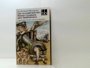 Die wundersamen Reisen Gustavs des Weltfahrers : lügenhafter Roman mit Kommentaren - bb ; 506