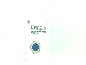 gebrauchtes Buch – Ausgewählte Texte. Konfuzius. Hrsg. von Hans Christian Meiser