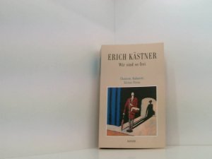 Wir sind so frei, Chanson, Kabarett, Kleine Prosa (Erich Kästner Werke)