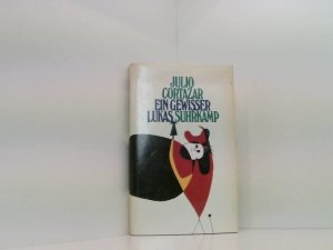 gebrauchtes Buch – Cortazar, Julio und Rudolf Wittkopf – Ein gewisser Lukas Julio Cortázar. Aus d. Span. von Rudolf Wittkopf