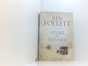 gebrauchtes Buch – Follett, Ken – Sturz der Titanen: Die Jahrhundert-Saga die Jahrhundert-Saga ; Roman