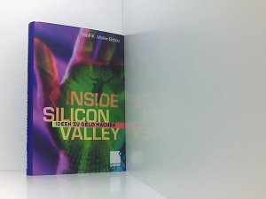 gebrauchtes Buch – Müller Scholz, Wolf K. – Inside Silicon Valley: Ideen zu Geld machen Ideen zu Geld machen