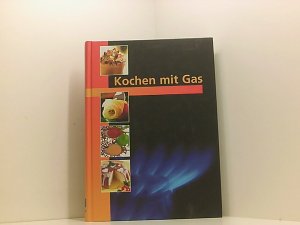 gebrauchtes Buch – Goßler, Andreas und Franziska Rubin – Kochen mit Gas [Texte Andreas Goßler ... Fotos Carsten Dumke]