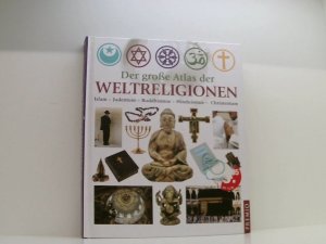 gebrauchtes Buch – Der große Atlas der Weltreligionen: Islam - Judentum - Buddhismus - Hinduismus - Christentum Islam - Judentum - Buddhismus - Hinduismus - Christentum