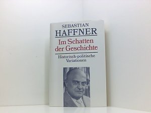 Im Schatten der Geschichte : histor.-polit. Variationen aus 20 Jahren.