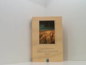 gebrauchtes Buch – Jim Harrison – Das leuchtende Feld (BLT. Bastei Lübbe Taschenbücher)