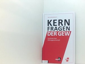 gebrauchtes Buch – Bernd Winkelmann – Kernfragen der GEW: Positionen einer Bildungsgewerkschaft Positionen einer Bildungsgewerkschaft