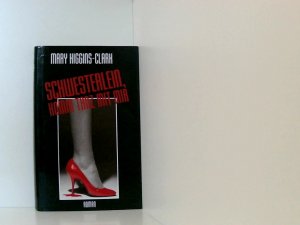 Schwesterlein, komm tanz mit mir : Roman. Mary Higgins-Clark. [Einzig berecht. Übers. aus dem Amerikan. von Elke vom Scheidt]