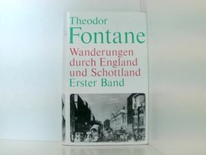 Theodor Fontane: Wanderungen durch England und Schottland [Erster Band]