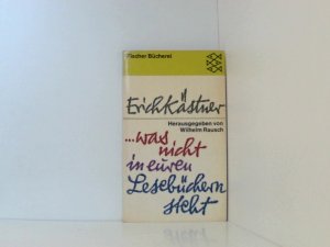 ... was nicht in euren Lesebüchern steht Erich Kästner. Hrsg. von Wilhelm Rausch