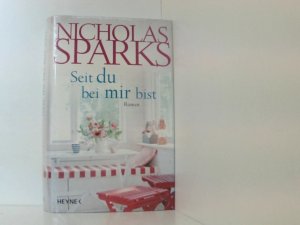 gebrauchtes Buch – Sparks, Nicholas und Astrid Finke – Seit du bei mir bist: Roman Roman