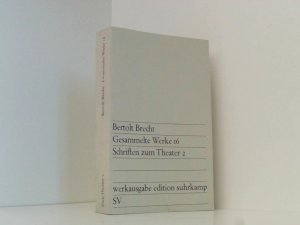 Gesammelte Werke, Band 16, Schriften Zum Theater 2. Gesammelte Werke in 20 Bänden. Werkausgabe Edition Suhrkamp.