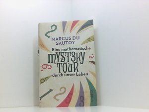 gebrauchtes Buch – Sautoy, Marcus du und Stephan Gebauer – Eine mathematische Mystery Tour durch unser Leben Marcus du Sautoy. Aus dem Engl. von Stephan Gebauer