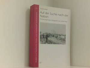 gebrauchtes Buch – Claudia Weber – Auf der Suche nach der Nation: Erinnerungskultur in Bulgarien von 1878-1944 (Studien zur Geschichte, Kultur und Gesellschaft Südosteuropas) Erinnerungskultur in Bulgarien von 1878 - 1944