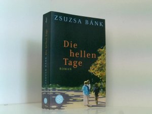 gebrauchtes Buch – Zsuzsa Bank – Die hellen Tage: Roman Roman