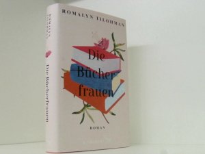 gebrauchtes Buch – Tilghman, Romalyn und Britt Somann-Jung – Die Bücherfrauen: Roman Roman