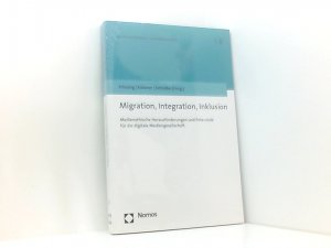 gebrauchtes Buch – Prinzing, Marlis – Migration, Integration, Inklusion: Medienethische Herausforderungen und Potenziale für die digitale Mediengesellschaft (Kommunikations- und Medienethik) medienethische Herausforderungen und Potenziale für die digitale Mediengesellschaft