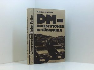 DM-Investitionen in Südafrika (ISSA Wissensch. Reihe 10) Wolff Geisler ; Gottfried Wellmer