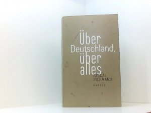 gebrauchtes Buch – Pascal Richmann – Über Deutschland, über alles Pascal Richmann