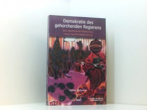 gebrauchtes Buch – Simon Schuster – Demokratie des gehorchenden Regierens: Das zapatistische Modell einer neuen Gesellschaftsordnung (Studien zur globalen Gerechtigkeit) das zapatistische Modell einer neuen Gesellschaftsordnung