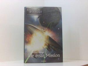 STERNENFAUST Buch. 1, Die erste Mission (Gebunden mit Schutzumschlag)