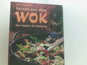 gebrauchtes Buch – Feines aus dem Wok. Von Suppen bis Desserts von Suppen bis Desserts