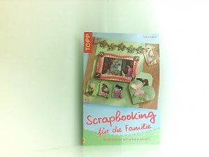 gebrauchtes Buch – Sabine Göthel – Scrapbooking für die Familie: Familienfotos toll in Szene gesetzt Familienfotos toll in Szene gesetzt