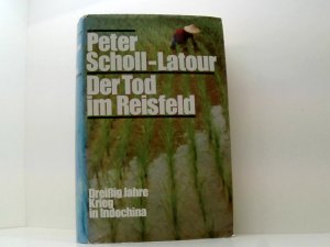 Der Tod im Reisfeld. 30 Jahre Krieg in Indochina