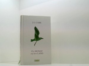 gebrauchtes Buch – Carr, J.L – Ein Monat auf dem Land: Roman J.L. Carr ; aus dem Englischen von Monika Köpfer