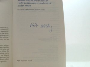 gebrauchtes Buch – Malte Welding – Frauen und Männer passen nicht zusammen – auch nicht in der Mitte: Warum die Liebe trotzdem glücklich macht warum die Liebe trotzdem glücklich macht