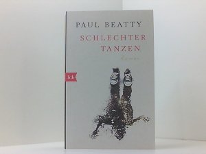 gebrauchtes Buch – Beatty, Paul und Ulrich Blumenbach – Schlechter tanzen: Roman