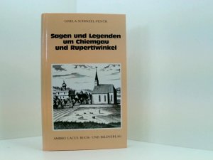 Sagen und Legenden um Chiemgau und Rupertiwinkel ges. u. neu erzählt von Gisela Schinzel-Penth. 20 Federzeichn. von Heinz Schinzel