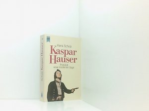 Kaspar Hauser. Protokoll einer modernen Sage Protokoll e. modernen Sage