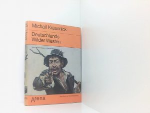 gebrauchtes Buch – Michail Krausnick – Deutschlands wilder Westen. Vom Räuberleben in Deutschen Landen vom Räuberleben in dt. Landen