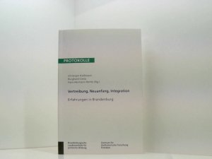 Vertreibung, Neuanfang, Integration: Erfahrungen in Brandenburg (Protokolle) Erfahrungen in Brandenburg