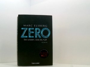 gebrauchtes Buch – Marc Elsberg – ZERO - Sie wissen, was du tust: Roman sie wissen, was du tust : Roman