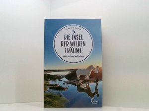 gebrauchtes Buch – Braun, Dr – Die Insel der wilden Träume: Mein Leben auf Island (Sehnsuchtsorte, Band 11) mein Leben auf Island